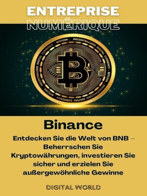 cover image of Binance – Entdecken Sie die Welt von BNB – Beherrschen Sie Kryptowährungen, investieren Sie sicher und erzielen Sie außergewöhnliche Gewinne